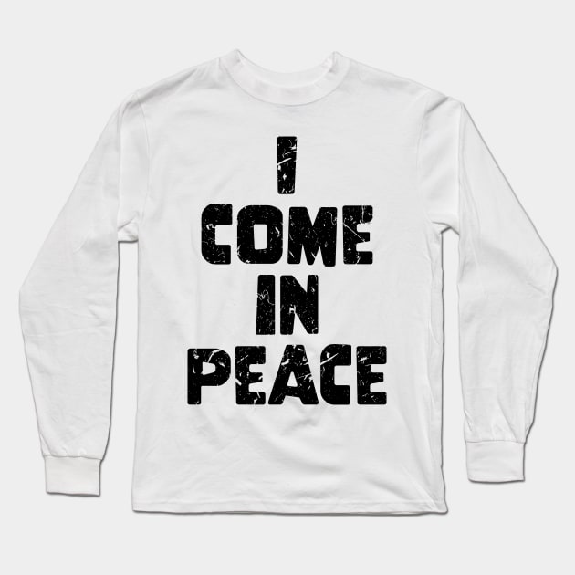 Galaxy Science Space Lover I Come In Peace Long Sleeve T-Shirt by star trek fanart and more